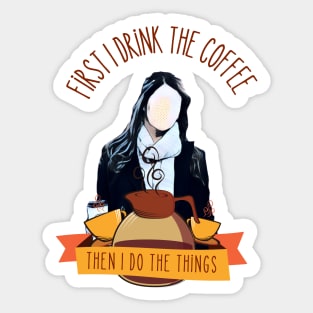 First I Drink the Coffee - Then I Do the Things - Coffee Jar and Girl - White - Gilmore Sticker